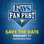Home Run Happiness: Tampa Bay Rays Announce Fan Fest at Tropicana Field on Feb. 17